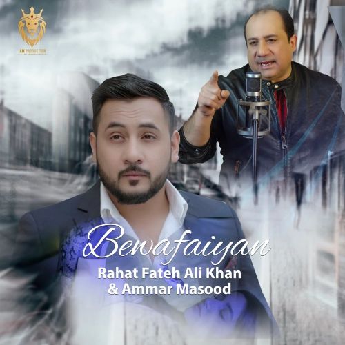 Bewafaiyan Rahat Fateh Ali Khan, Ammar Masood mp3 song download, Bewafaiyan Rahat Fateh Ali Khan, Ammar Masood full album