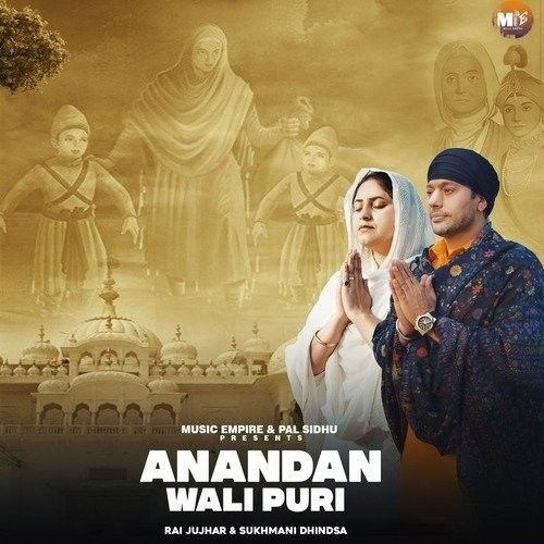 Anandan Wali Puri Rai Jujhar, Sukhmani Dhindsa mp3 song download, Anandan Wali Puri Rai Jujhar, Sukhmani Dhindsa full album
