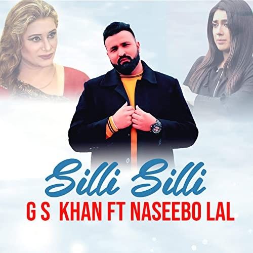 Silli Silli GS Khan, Naseebo Lal mp3 song download, Silli Silli GS Khan, Naseebo Lal full album