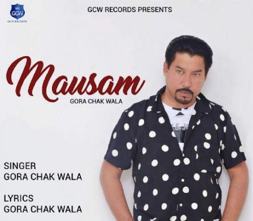 Mausam Gora Chak Wala mp3 song download, Mausam Gora Chak Wala full album