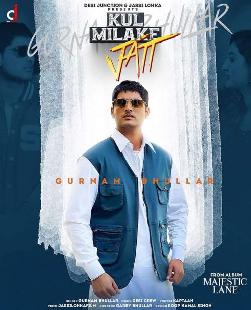 Kul Milake Jatt Gurnam Bhullar mp3 song download, Kul Milake Jatt Gurnam Bhullar full album