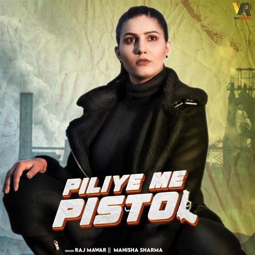 Piliye Me Pistol Raj Mawar, Manisha Sharma mp3 song download, Piliye Me Pistol Raj Mawar, Manisha Sharma full album