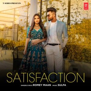 Satisfaction Romey Maan mp3 song download, Satisfaction Romey Maan full album