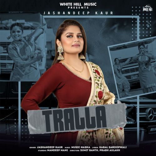 Tralla Jashandeep Kaur mp3 song download, Tralla Jashandeep Kaur full album