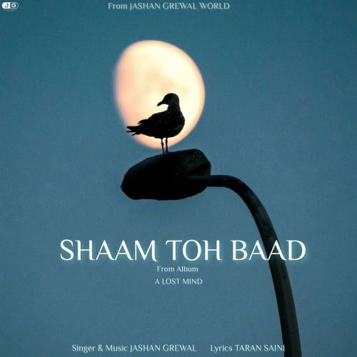 Shaam Toh Baad Jashan Grewal mp3 song download, Shaam Toh Baad Jashan Grewal full album
