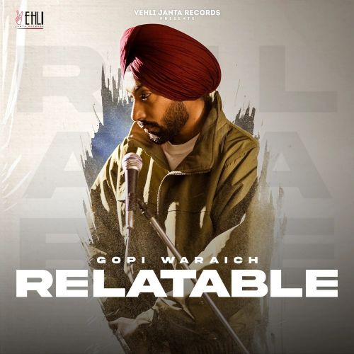 Akh Mere Te Gopi Waraich mp3 song download, Relatable - EP Gopi Waraich full album