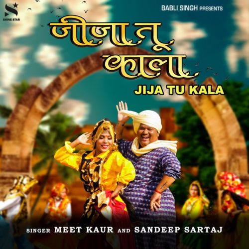 Jija Tu Kala Meet Kaur, Sandeep Sartaj mp3 song download, Jija Tu Kala Meet Kaur, Sandeep Sartaj full album