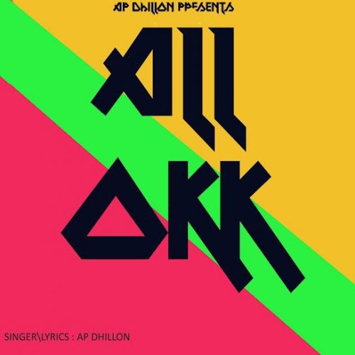 All Okk AP Dhillon mp3 song download, All Okk AP Dhillon full album