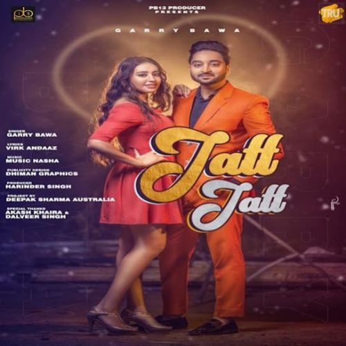 Jatt Jatt Garry Bawa mp3 song download, Jatt Jatt Garry Bawa full album
