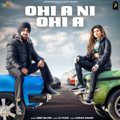 Ohi A Ni Ohi A Deep Bajwa mp3 song download, Ohi A Ni Ohi A Deep Bajwa full album