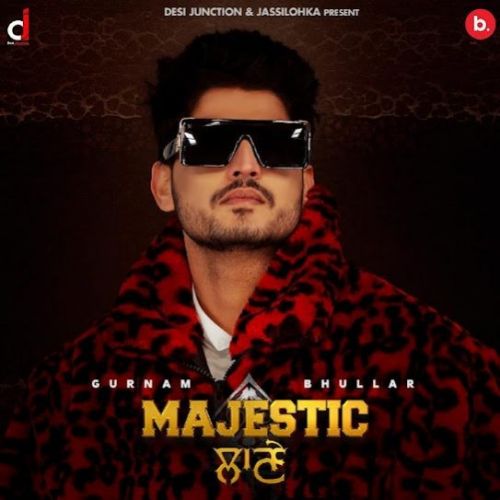 Chandi Diya Jhanjran Gurnam Bhullar mp3 song download, Majestic Lane Gurnam Bhullar full album