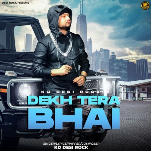 Dekh Tera Bhai Kd Desirock mp3 song download, Dekh Tera Bhai Kd Desirock full album