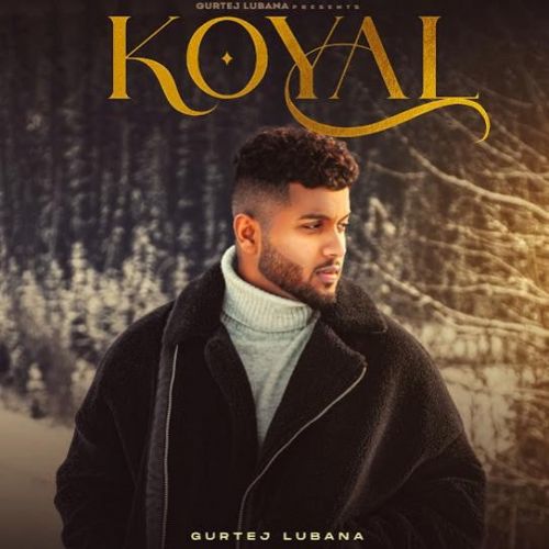 Koyal Gurtej Lubana mp3 song download, Koyal Gurtej Lubana full album