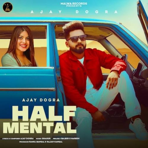 Half Mental Ajay Dogra mp3 song download, Half Mental Ajay Dogra full album