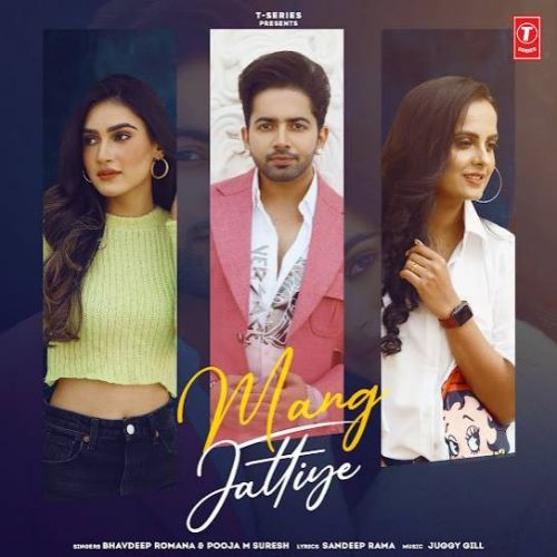 Mang Jattiye Bhavdeep Romana, Pooja M Suresh mp3 song download, Mang Jattiye Bhavdeep Romana, Pooja M Suresh full album