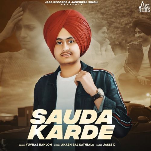 Sauda Karde Yuvraj Kahlon mp3 song download, Sauda Karde Yuvraj Kahlon full album