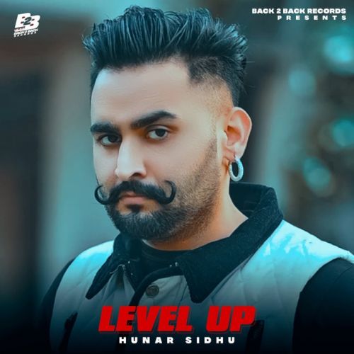 Level Up Hunar Sidhu mp3 song download, Level Up Hunar Sidhu full album