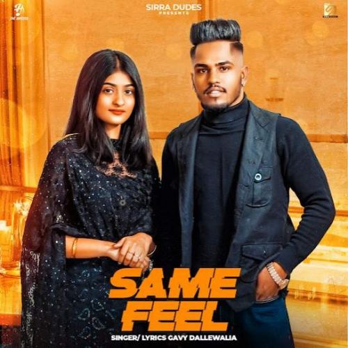 Same Feel Gavy Dallewalia mp3 song download, Same Feel Gavy Dallewalia full album