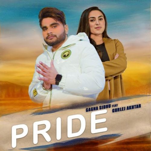 Pride Gagna Sidhu, Gurlej Akhtar mp3 song download, Pride Gagna Sidhu, Gurlej Akhtar full album