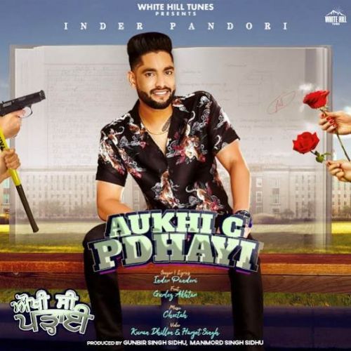 Aukhi C Pdhayi Inder Pandori, Gurlez Akhtar mp3 song download, Aukhi C Pdhayi Inder Pandori, Gurlez Akhtar full album