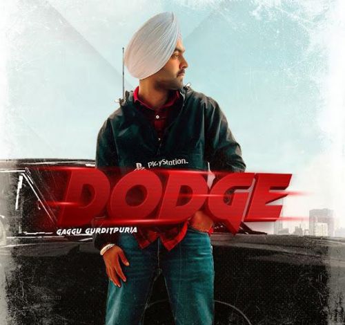 Dodge Gaggu Gurditpuria mp3 song download, Dodge Gaggu Gurditpuria full album