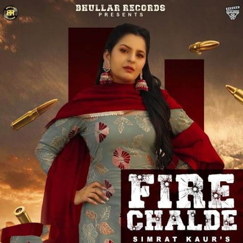 Fire Chalde Simrat Kaur mp3 song download, Fire Chalde Simrat Kaur full album