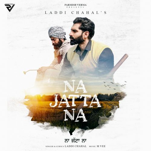 Na Jatta Na Laddi Chahal mp3 song download, Na Jatta Na Laddi Chahal full album