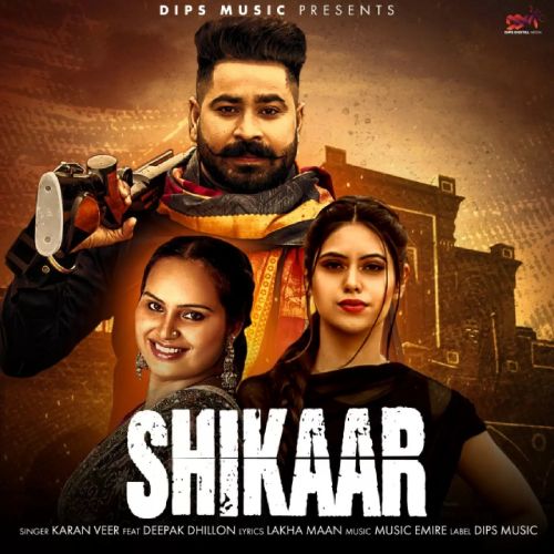 Shikaar Deepak Dhillon, Karan Veer mp3 song download, Shikaar Deepak Dhillon, Karan Veer full album