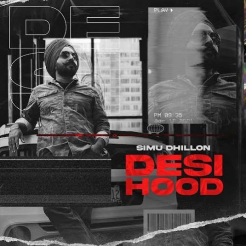 Desi Hood Simu Dhillon mp3 song download, Desi Hood Simu Dhillon full album