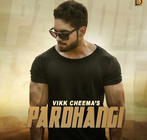 Pardhangi Vikk Cheema mp3 song download, Pardhangi Vikk Cheema full album