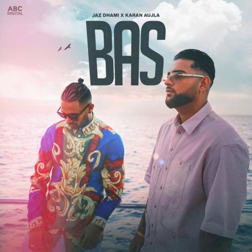 Bas Jaz Dhami, Karan Aujla mp3 song download, Bas Jaz Dhami, Karan Aujla full album