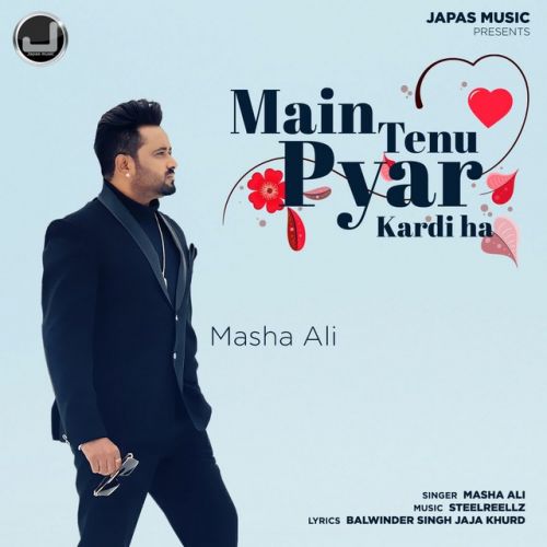 Main Tenu Pyar Kardi Ha Masha Ali mp3 song download, Main Tenu Pyar Kardi Ha Masha Ali full album