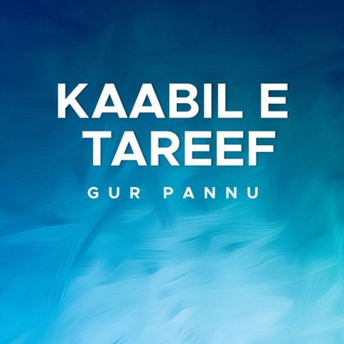 Kaabil E Tareef Gurpannu mp3 song download, Kaabil E Tareef Gurpannu full album