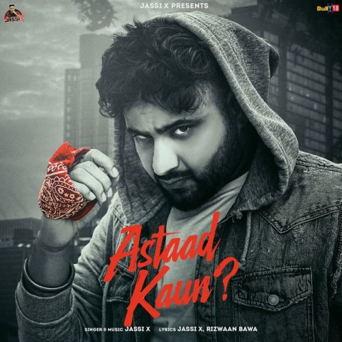 Astaad Kaun Jassi X mp3 song download, Astaad Kaun Jassi X full album