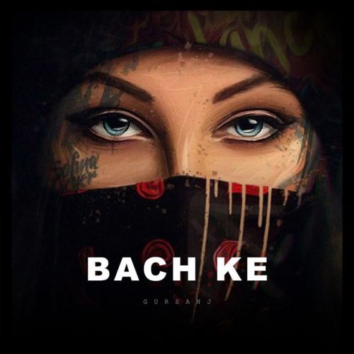 Bach Ke Gursanj mp3 song download, Bach Ke Gursanj full album