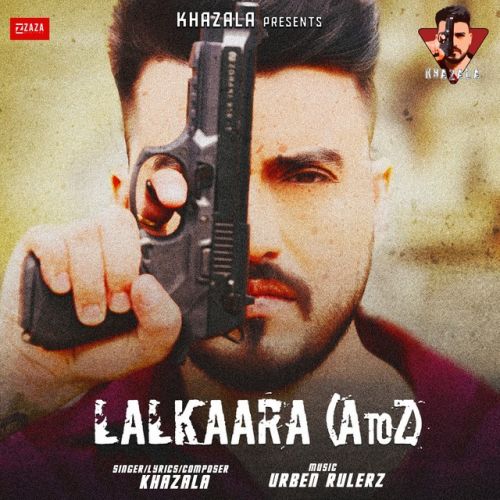 Lalkaara (A to Z) Khazala mp3 song download, Lalkaara (A to Z) Khazala full album