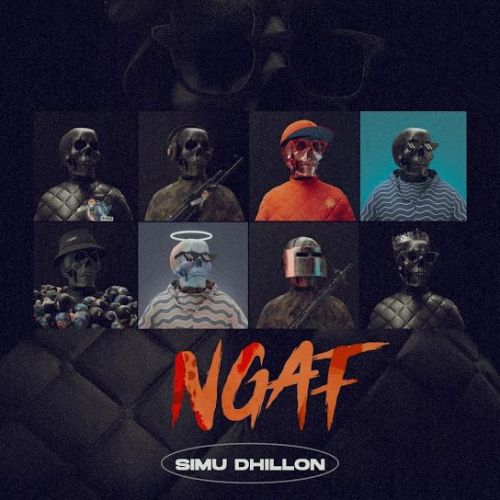 NGAF Simu Dhillon mp3 song download, NGAF Simu Dhillon full album