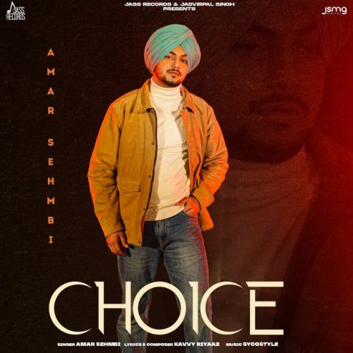 Choice Amar Sehmbi mp3 song download, Choice Amar Sehmbi full album