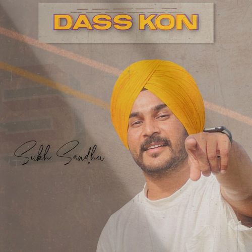 Dass Kon Sukh Sandhu mp3 song download, Dass Kon Sukh Sandhu full album