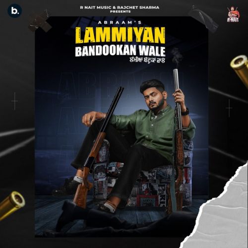 Intro Abraam mp3 song download, Lammiyan Bandookan Wale Abraam full album