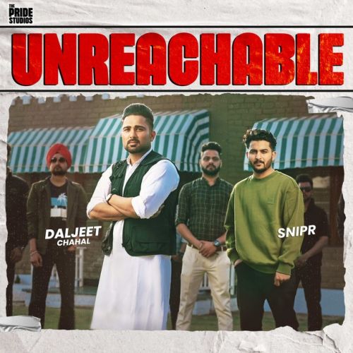 Unreachable Daljeet Chahal mp3 song download, Unreachable Daljeet Chahal full album