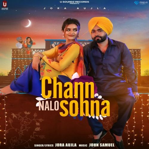 Chann Nalo Sohna Jora Aujla mp3 song download, Chann Nalo Sohna Jora Aujla full album