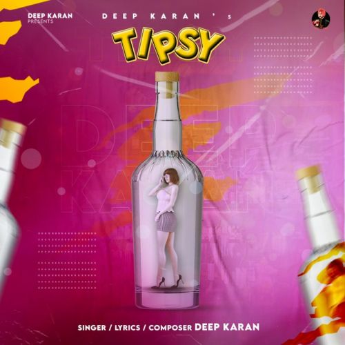Tipsy Deep Karan mp3 song download, Tipsy Deep Karan full album