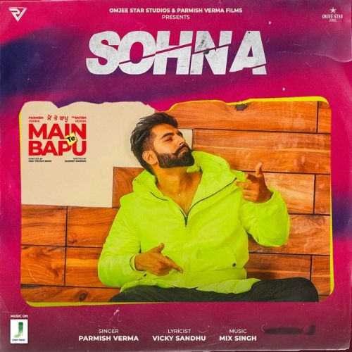 Sohna Parmish Verma mp3 song download, Sohna (Main Te Bapu) Parmish Verma full album