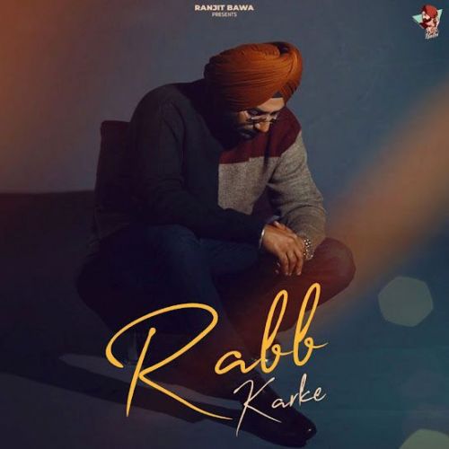 Rabb Karke Ranjit Bawa mp3 song download, Rabb Karke Ranjit Bawa full album