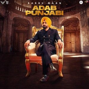 Chann Babbu Maan mp3 song download, Adab Punjabi Babbu Maan full album