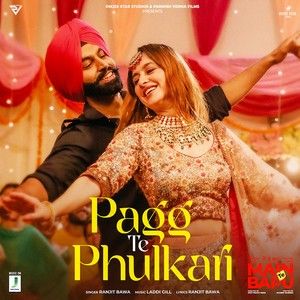 Pagg Te Phulkari (Main Te Bapu) Ranjit Bawa mp3 song download, Pagg Te Phulkari (Main Te Bapu) Ranjit Bawa full album