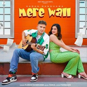 Download Mere Wall Karan Randhawa mp3 song, Mere Wall Karan Randhawa full album download
