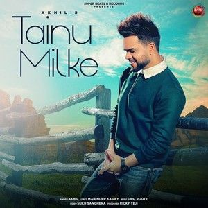 Tainu Milke Akhil mp3 song download, Tainu Milke Akhil full album