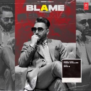 Blame Prem Dhillon mp3 song download, Blame Prem Dhillon full album